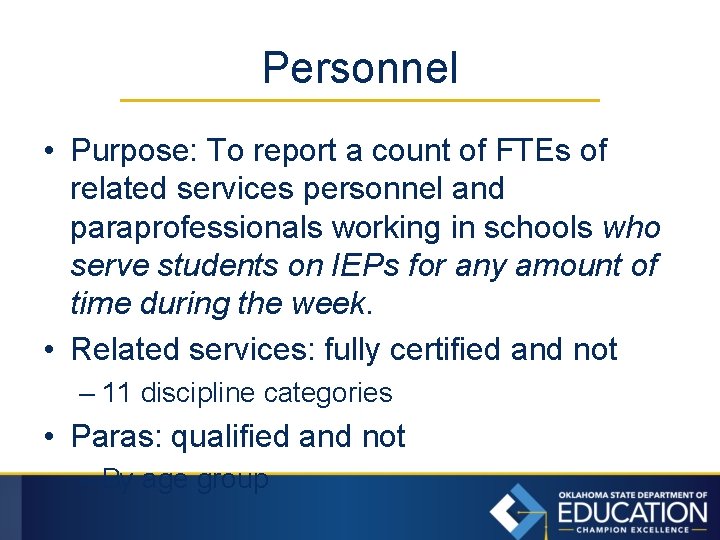 Personnel • Purpose: To report a count of FTEs of related services personnel and