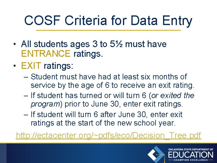 COSF Criteria for Data Entry • All students ages 3 to 5½ must have