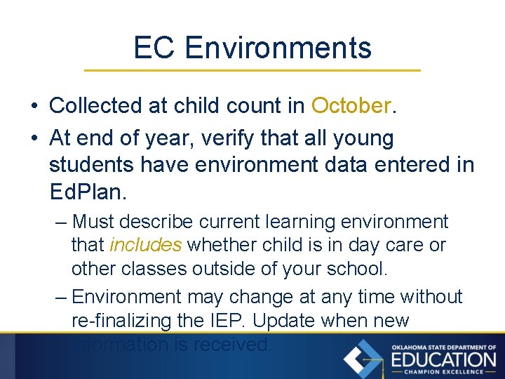 EC Environments • Collected at child count in October. • At end of year,