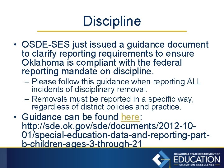 Discipline • OSDE-SES just issued a guidance document to clarify reporting requirements to ensure