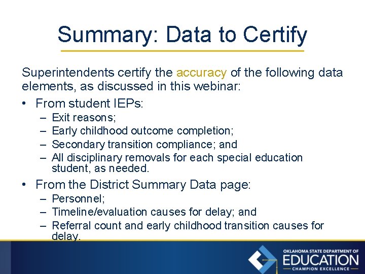 Summary: Data to Certify Superintendents certify the accuracy of the following data elements, as