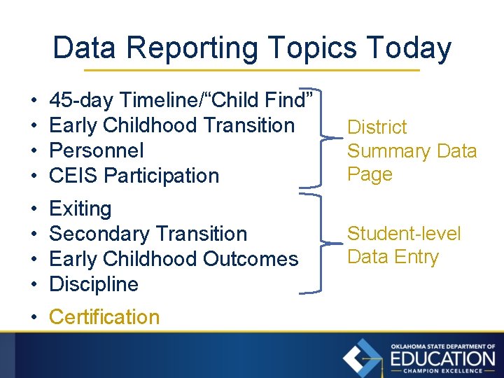 Data Reporting Topics Today • • 45 -day Timeline/“Child Find” Early Childhood Transition Personnel