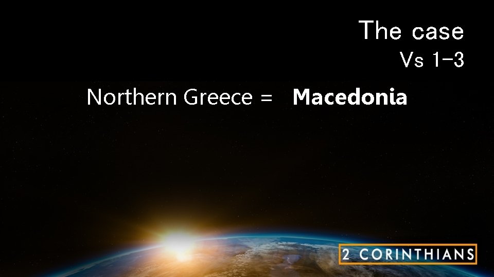 The case Vs 1 -3 Northern Greece = Macedonia 