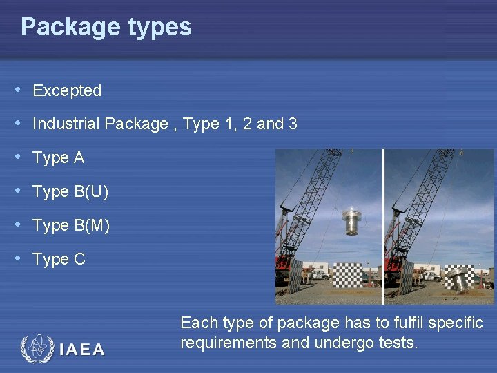 Package types • Excepted • Industrial Package , Type 1, 2 and 3 •