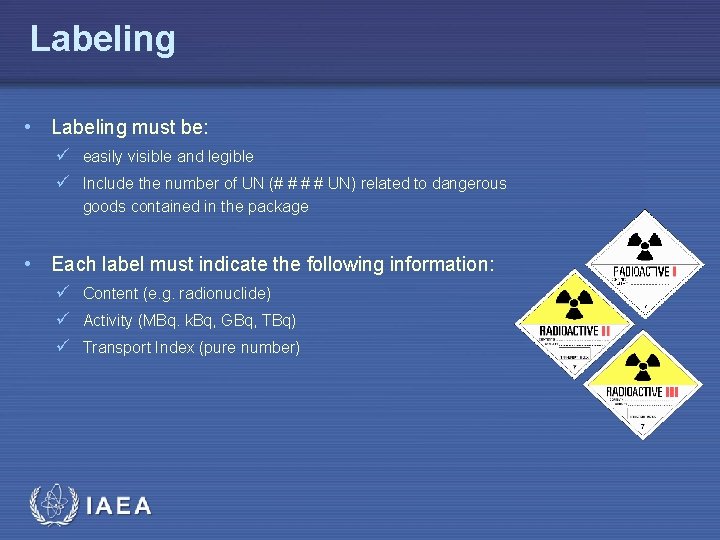 Labeling • Labeling must be: ü easily visible and legible ü Include the number