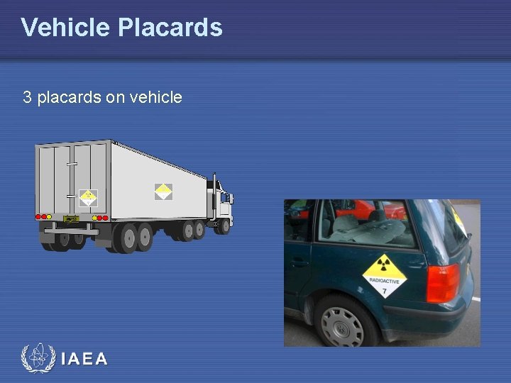 Vehicle Placards 3 placards on vehicle IAEA 