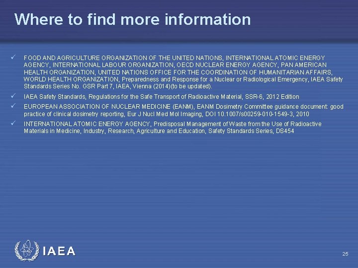 Where to find more information ü FOOD AND AGRICULTURE ORGANIZATION OF THE UNITED NATIONS,