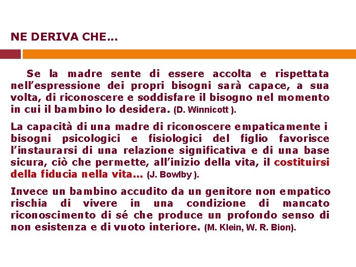 NE DERIVA CHE. . . Se la madre sente di essere accolta e rispettata