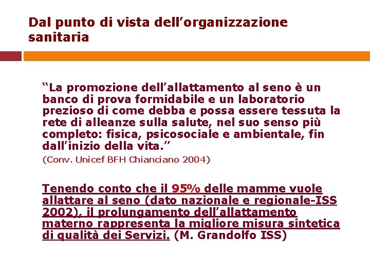 Dal punto di vista dell’organizzazione sanitaria “La promozione dell’allattamento al seno è un banco