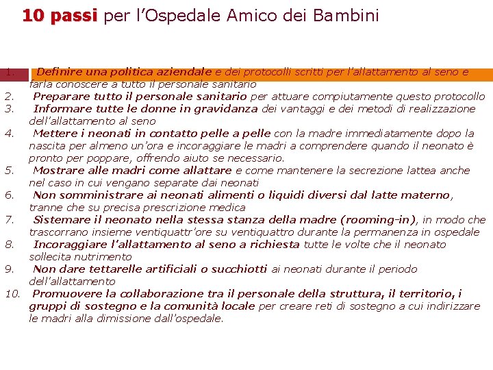 10 passi per l’Ospedale Amico dei Bambini 1. Definire una politica aziendale e dei