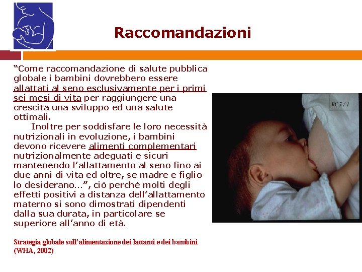 Raccomandazioni “Come raccomandazione di salute pubblica globale i bambini dovrebbero essere allattati al seno