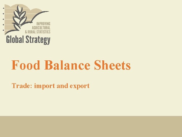 Food Balance Sheets Trade: import and export 