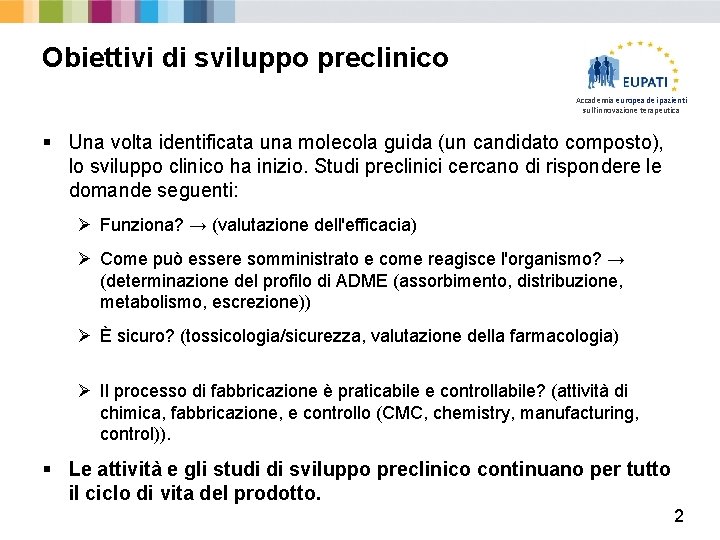 Obiettivi di sviluppo preclinico Accademia europea dei pazienti sull'innovazione terapeutica § Una volta identificata