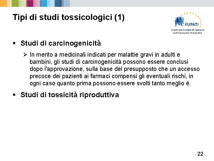 Tipi di studi tossicologici (1) Accademia europea dei pazienti sull'innovazione terapeutica § Studi di Tipi di studi tossicologici (1) Accademia europea dei pazienti sull'innovazione terapeutica § Studi di
