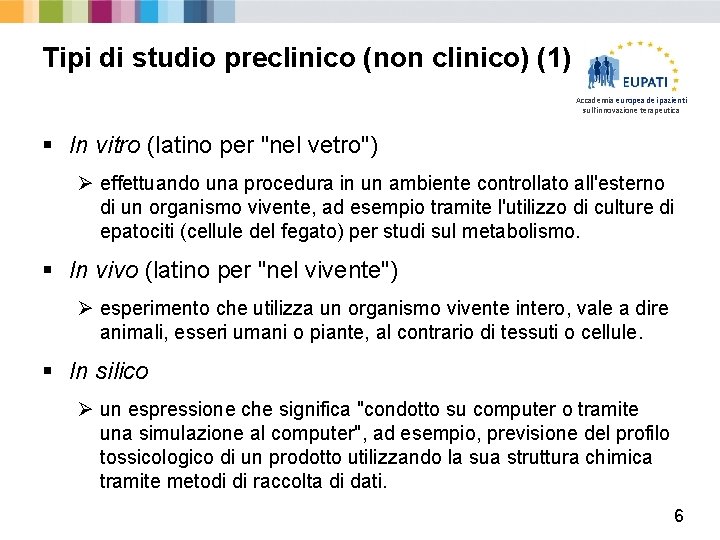 Tipi di studio preclinico (non clinico) (1) Accademia europea dei pazienti sull'innovazione terapeutica §