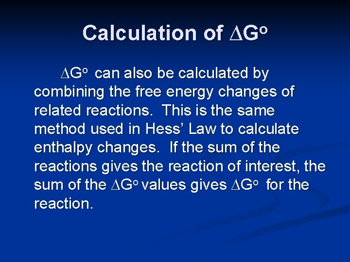 Calculation of ∆Go can also be calculated by combining the free energy changes of