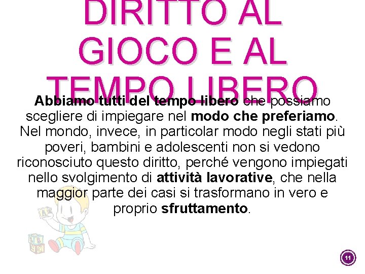 DIRITTO AL GIOCO E AL TEMPO LIBERO Abbiamo tutti del tempo libero che possiamo