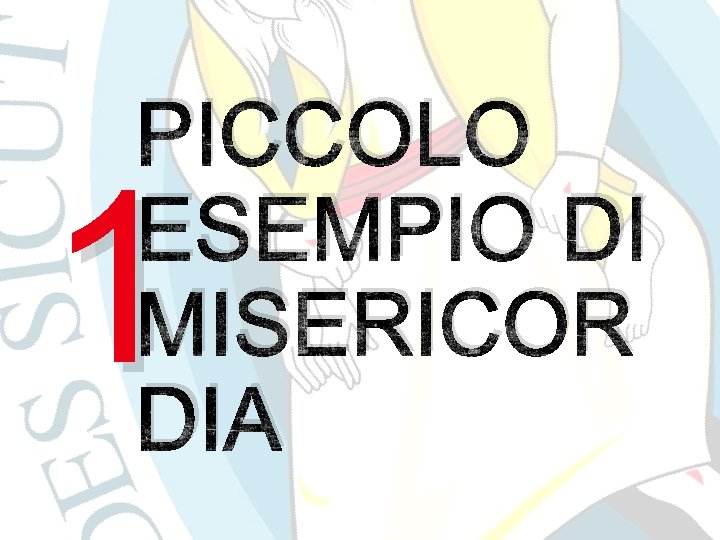 PICCOLO ESEMPIO DI MISERICOR DIA 1 35 