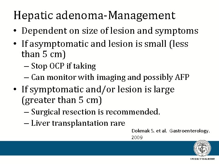 Hepatic adenoma-Management • Dependent on size of lesion and symptoms • If asymptomatic and