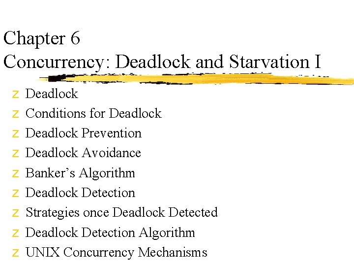 Chapter 6 Concurrency: Deadlock and Starvation I z z z z z Deadlock Conditions