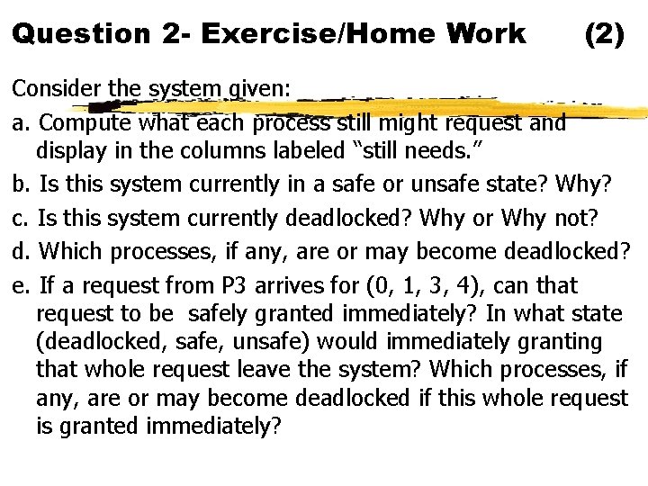 Question 2 - Exercise/Home Work (2) Consider the system given: a. Compute what each