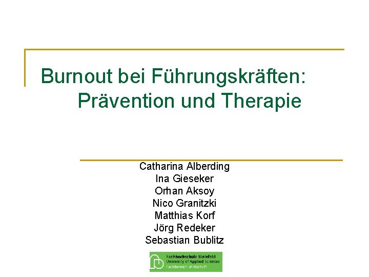 Burnout bei Führungskräften: Prävention und Therapie Catharina Alberding Ina Gieseker Orhan Aksoy Nico Granitzki