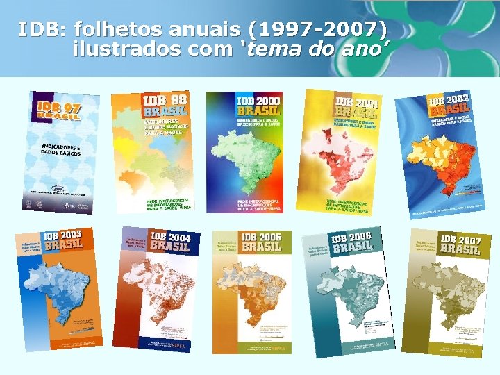 IDB: folhetos anuais (1997 -2007) ilustrados com ‘tema do ano’ 