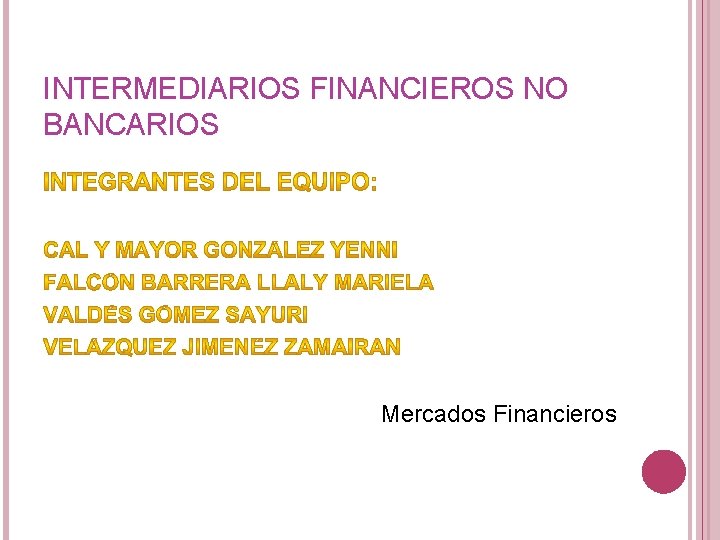 INTERMEDIARIOS FINANCIEROS NO BANCARIOS Mercados Financieros 
