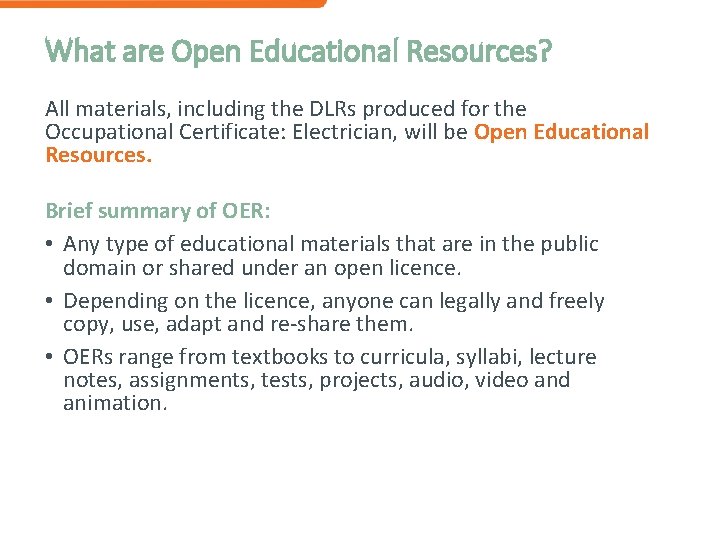 What are Open Educational Resources? All materials, including the DLRs produced for the Occupational