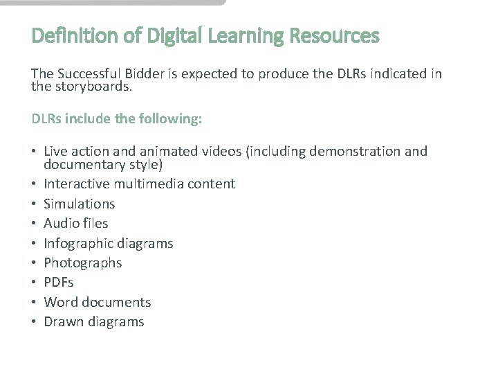 Definition of Digital Learning Resources The Successful Bidder is expected to produce the DLRs