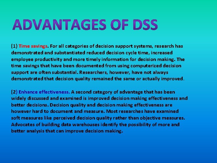 (1) Time savings. For all categories of decision support systems, research has demonstrated and
