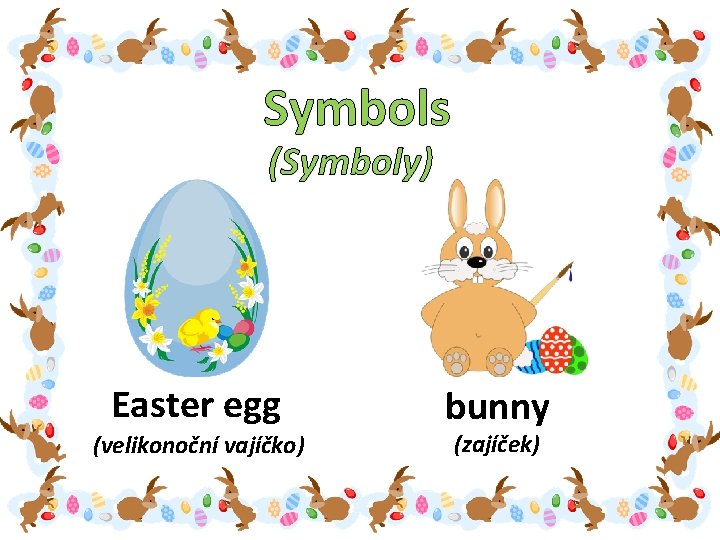 Symbols (Symboly) Easter egg (velikonoční vajíčko) bunny (zajíček) 