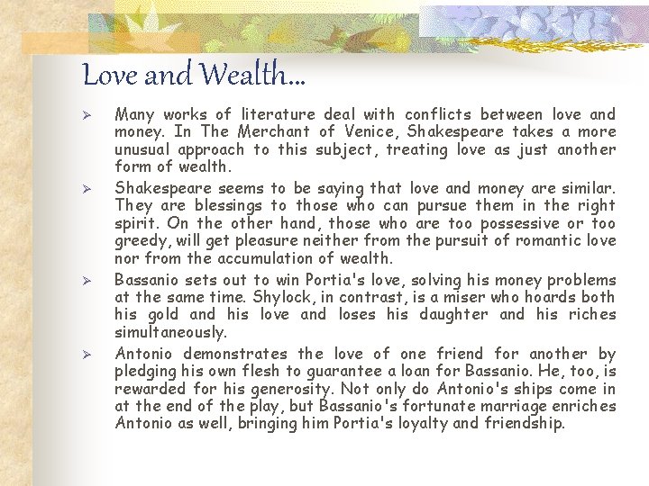 Love and Wealth… Ø Ø Many works of literature deal with conflicts between love