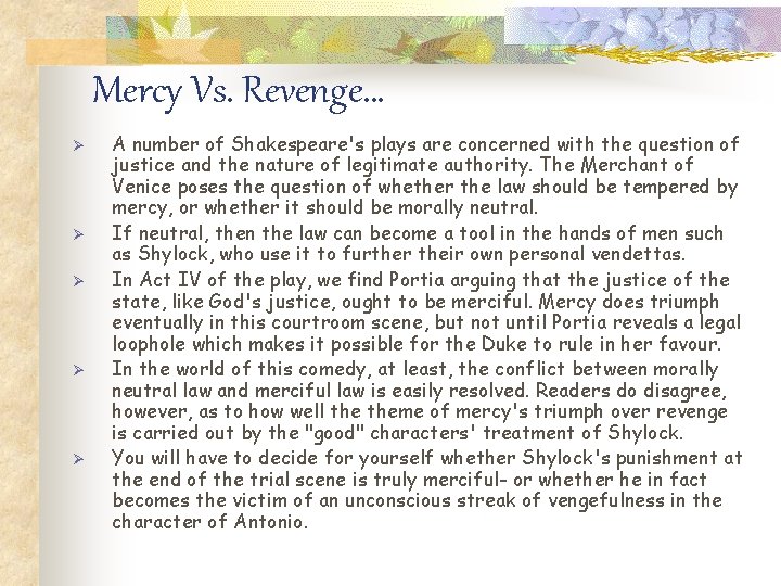 Mercy Vs. Revenge… Ø Ø Ø A number of Shakespeare's plays are concerned with