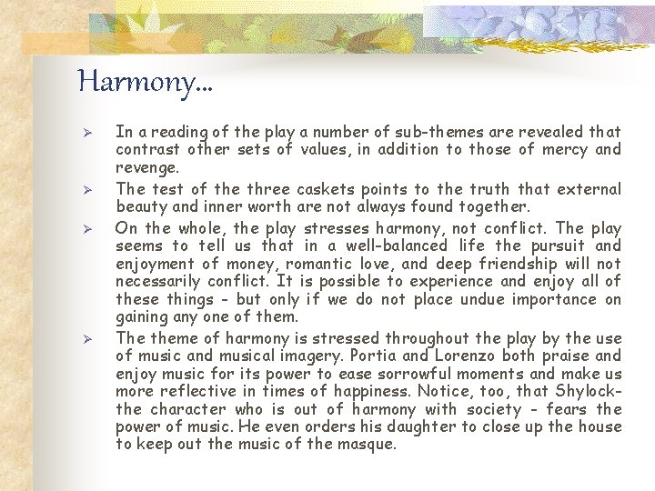 Harmony… Ø Ø In a reading of the play a number of sub-themes are