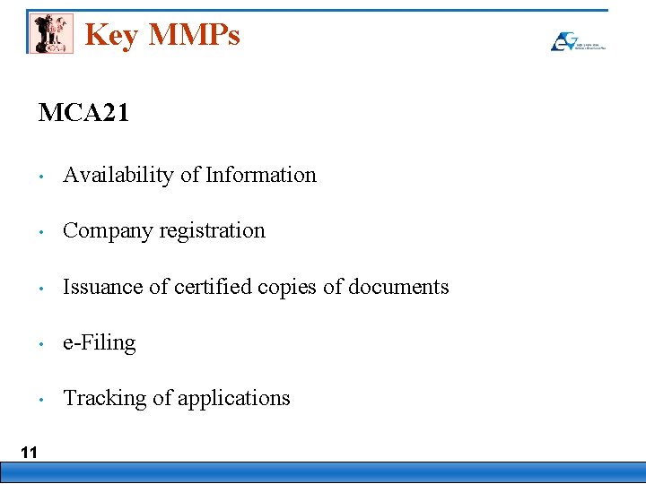 Key MMPs MCA 21 11 • Availability of Information • Company registration • Issuance