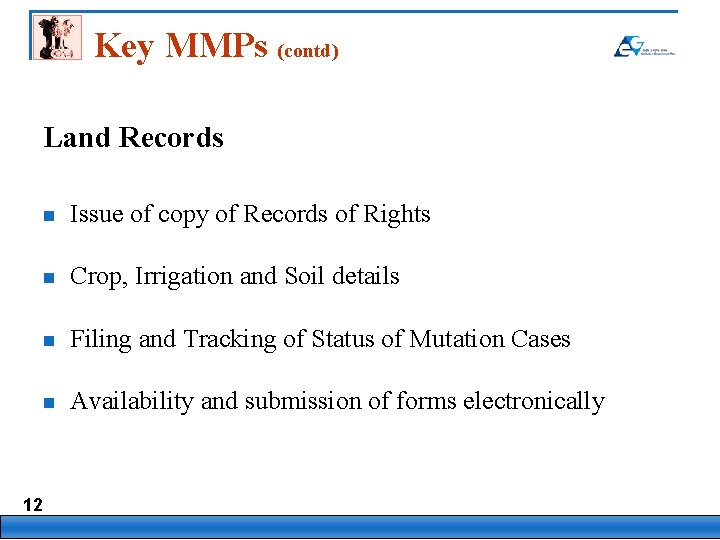 Key MMPs (contd) Land Records 12 n Issue of copy of Records of Rights