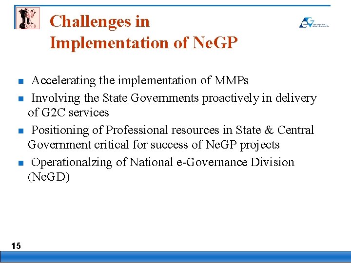 Challenges in Implementation of Ne. GP Accelerating the implementation of MMPs n Involving the