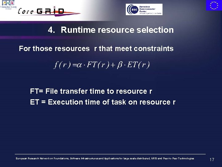 4. Runtime resource selection For those resources r that meet constraints FT= File transfer