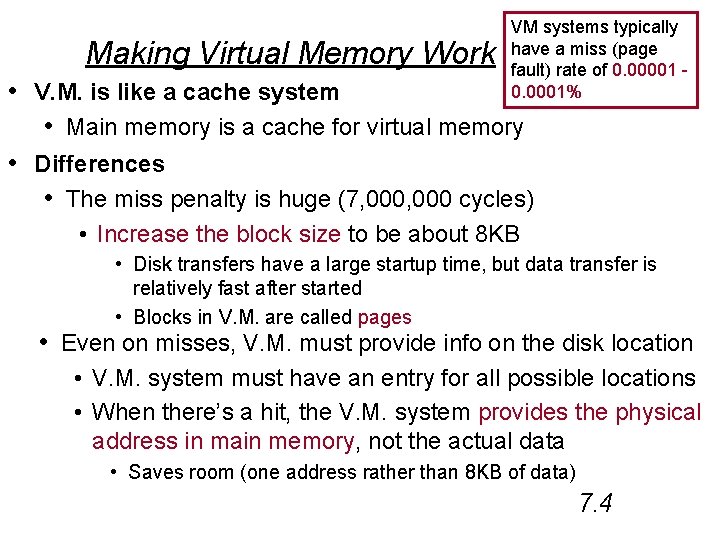 Making Virtual Memory Work VM systems typically have a miss (page fault) rate of