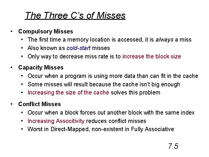 The Three C’s of Misses • Compulsory Misses • The first time a memory