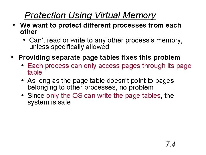 Protection Using Virtual Memory • We want to protect different processes from each other