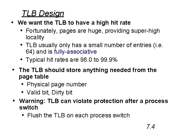 TLB Design • We want the TLB to have a high hit rate •