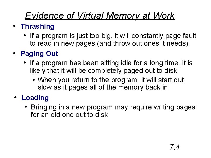 Evidence of Virtual Memory at Work • Thrashing • If a program is just