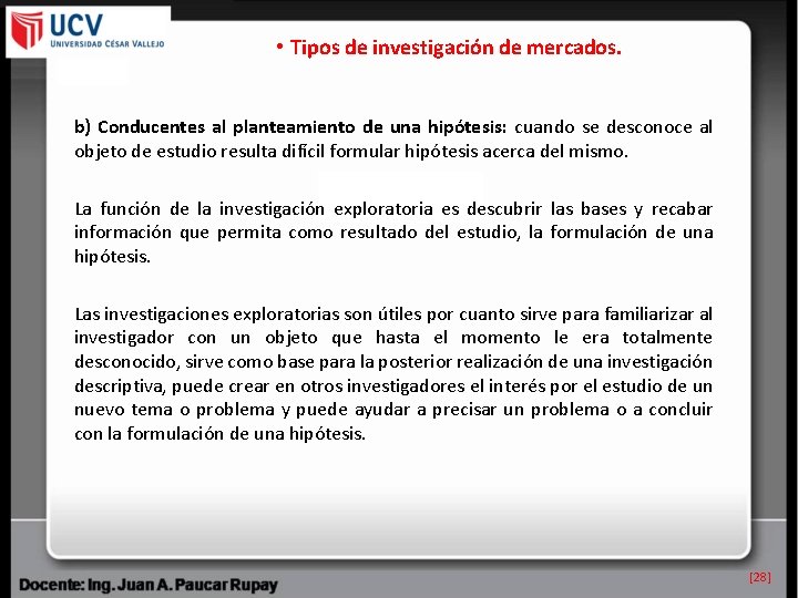  • Tipos de investigación de mercados. b) Conducentes al planteamiento de una hipótesis: