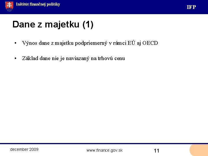 Inštitút finančnej politiky IF P Dane z majetku (1) • Výnos dane z majetku