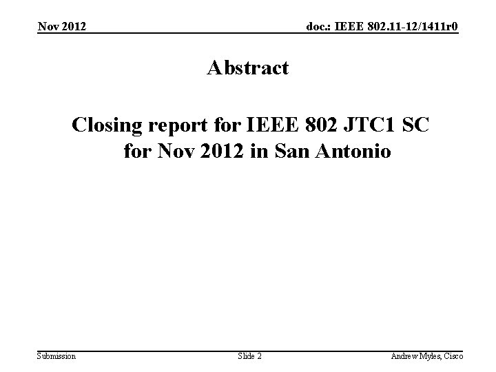 Nov 2012 doc. : IEEE 802. 11 -12/1411 r 0 Abstract Closing report for