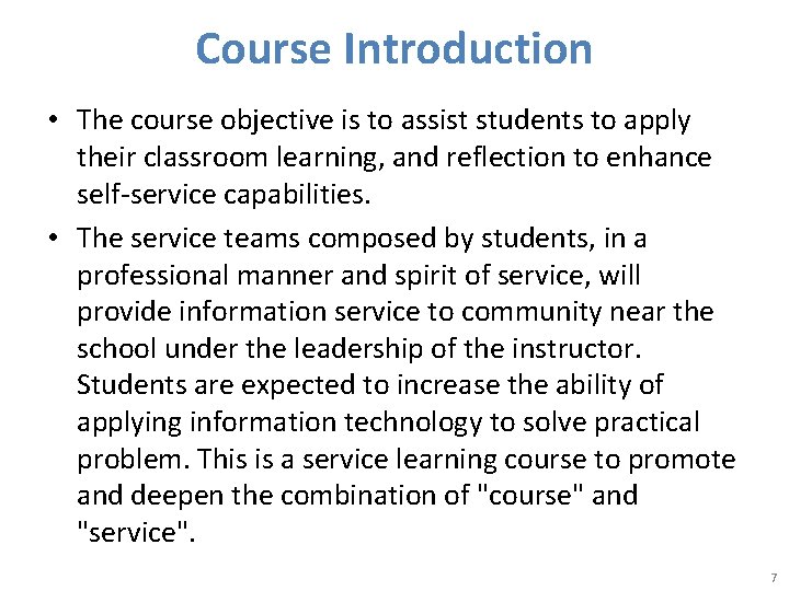 Course Introduction • The course objective is to assist students to apply their classroom