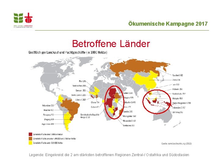 Ökumenische Kampagne 2017 Betroffene Länder Legende: Eingekreist die 2 am stärksten betroffenen Regionen Zentral-/