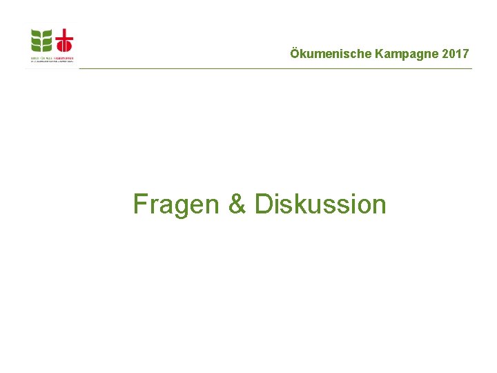 Ökumenische Kampagne 2017 Fragen & Diskussion 